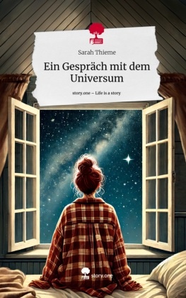 Ein Gespräch mit dem Universum. Life is a Story - story.one