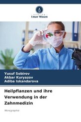 Heilpflanzen und ihre Verwendung in der Zahnmedizin