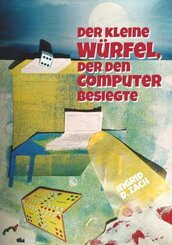 Der kleine Würfel, der den Computer besiegte