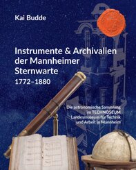 Instrumente & Archivalien der Mannheimer Sternwarte 1772-1880