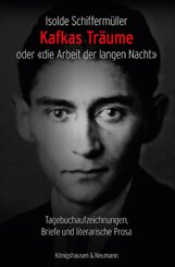 Kafkas Träume oder «die Arbeit der langen Nacht»