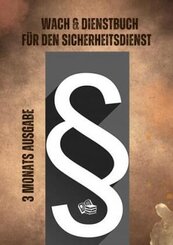 Wach & Dienstbuch f&uuml;r den Sicherheitsdienst