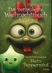 Das verzauberte Weihnachtsbuch Band 2 - Der verschwundene Stern Peppermint