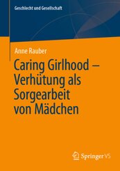 Caring Girlhood - Verhütung als Sorgearbeit von Mädchen