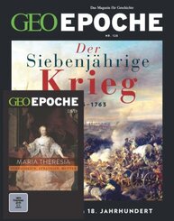 GEO Epoche (mit DVD): GEO Epoche (mit DVD) / GEO Epoche mit DVD 128/2024 - Der Siebenjährige Krieg