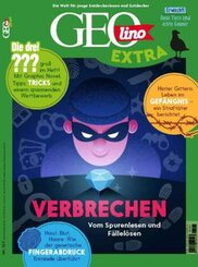GEOlino Extra: GEOlino Extra / GEOlino extra 107/2024 - Verbrechen