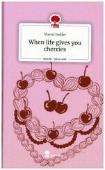 When life gives you cherries. Life is a Story - story.one