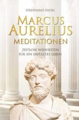 Marcus Aurelius Meditationen - Zeitlose Weisheiten für ein erfülltes Leben