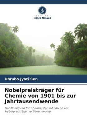 Nobelpreisträger für Chemie von 1901 bis zur Jahrtausendwende