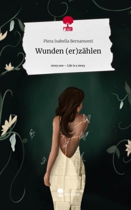 Wunden (er)zählen. Life is a Story - story.one