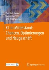 KI im Mittelstand: Chancen, Optimierungen und Neugeschäft, m. 1 Buch, m. 1 E-Book