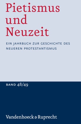 Pietismus und Neuzeit Band 48/49 - 2022/2023