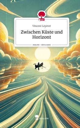 Zwischen Küste und Horizont. Life is a Story - story.one