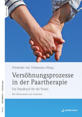 Versöhnungsprozesse in der Paartherapie, m. 1 Beilage