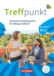 Treffpunkt - Deutsch für die Integration - Allgemeine Ausgabe - Deutsch als Zweitsprache für Alltag und Beruf - B1: Teil