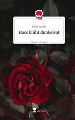 Hass blüht dunkelrot. Life is a Story - story.one