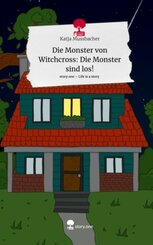 Die Monster von Witchcross: Die Monster sind los!. Life is a Story - story.one