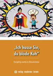 "Ich hasse Sie, du blöde Kuh"