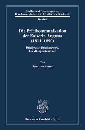 Die Briefkommunikation der Kaiserin Augusta (1811-1890)