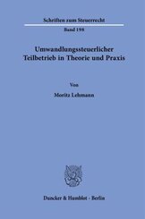 Umwandlungssteuerlicher Teilbetrieb in Theorie und Praxis