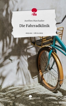 Die Fahrradklinik. Life is a Story - story.one