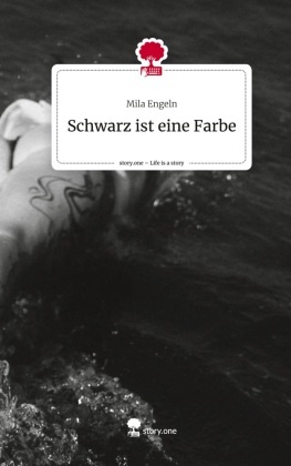 Schwarz ist eine Farbe. Life is a Story - story.one