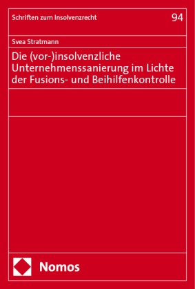 Die (vor-)insolvenzliche Unternehmenssanierung im Lichte der Fusions- und Beihilfenkontrolle