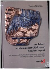 Der Schutz archäologischer Objekte vor illegalem Import