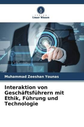 Interaktion von Geschäftsführern mit Ethik, Führung und Technologie