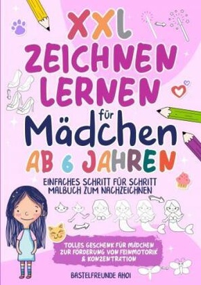 XXL Zeichnen lernen für Mädchen ab 6 Jahren