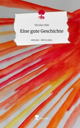 Eine gute Geschichte. Life is a Story - story.one