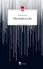 The truth is a lie. Life is a Story - story.one