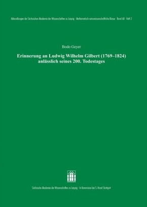 Erinnerung an Ludwig Wilhelm Gilbert (1769-1824) anlässlich seines 200. Todestages