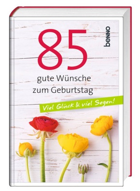 85 gute Wünsche zum Geburtstag