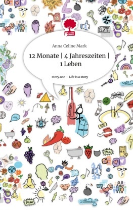 12 Monate   |     4 Jahreszeiten   |     1 Leben. Life is a Story - story.one