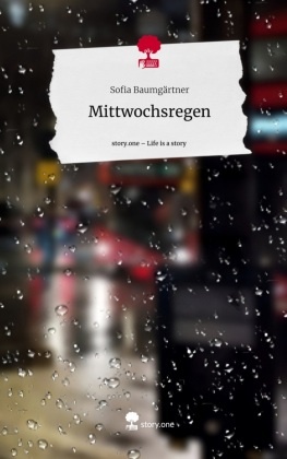 Mittwochsregen. Life is a Story - story.one