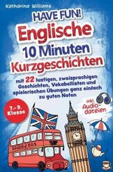 Have fun! Englische 10 Minuten Kurzgeschichten inkl. Audiodateien 7. - 9. Klasse