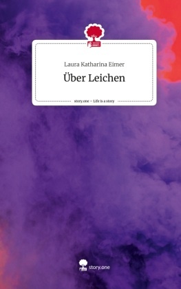 Über Leichen. Life is a Story - story.one