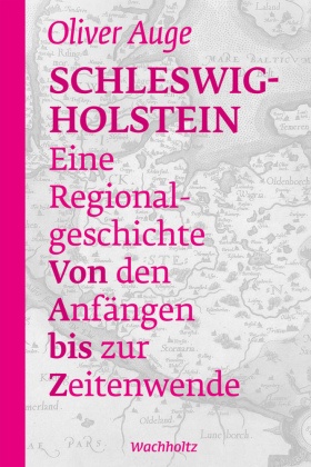 Schleswig-Holstein - Eine Regionalgeschichte