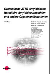 Systemische ATTR-Amyloidosen - Hereditäre Amyloidneuropathien und andere Organmanifestationen