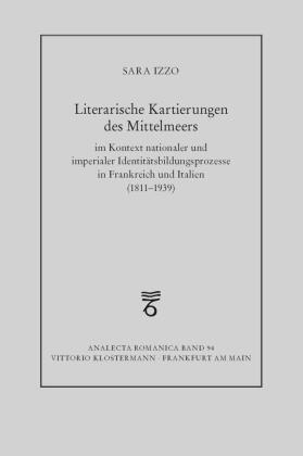 Literarische Kartierungen des Mittelmeers im Kontext nationaler und imperialer Identitätsbildungsprozesse in Frankreich