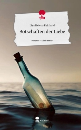 Botschaften der Liebe. Life is a Story - story.one