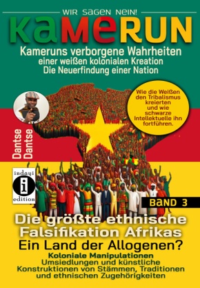 Kamerun, wir sagen Nein: verborgene Wahrheiten einer weißen kolonialen Kreation - die Neuerfindung einer Nation - verdec