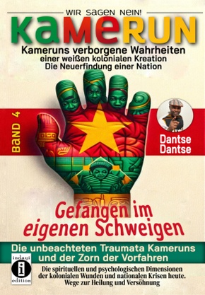 Kamerun, wir sagen Nein: verborgene Wahrheiten einer weißen kolonialen Kreation - die Neuerfindung einer Nation - gefang