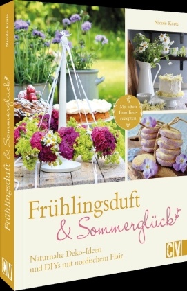 Frühlingsduft und Sommerglück: Naturnahe Deko-Ideen und DIYs mit nordischem Flair