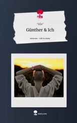 Günther & Ich. Life is a Story - story.one