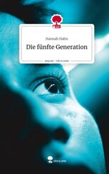 Die fünfte Generation. Life is a Story - story.one