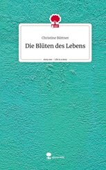 Die Blüten des Lebens. Life is a Story - story.one