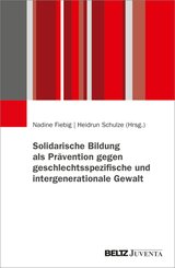 Solidarische Bildung als Pr&auml;vention gegen geschlechtsspezifische und intergenerationale Gewalt