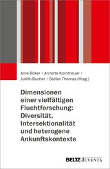 Dimensionen einer vielf&auml;ltigen Fluchtforschung: Diversit&auml;t, Intersektionalit&auml;t und heterogene Ankunftskontexte